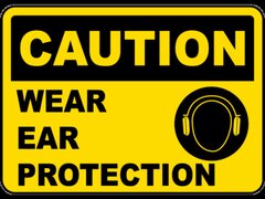 Caution Wear Ear Protection Sign