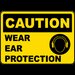 Caution Wear Ear Protection Sign